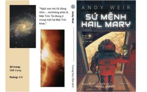 Review sách “Sứ mệnh Hail Mary” - Hành trình cứu trái đất khỏi tận thế